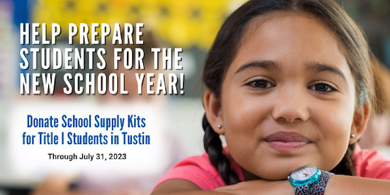 Help Prepare Students for the New School Year! Donate School Supply Kits for Title I Students in Tustin through July 31, 2023